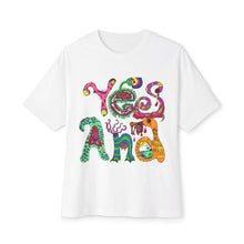 Load image into Gallery viewer, Yes, And Unisex Oversized Boxy Tee

